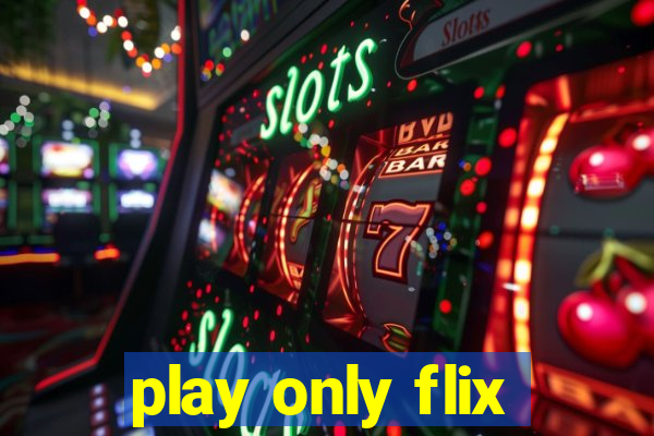 play only flix